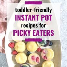 Healthy recipes for picky husbands. Instant Pot Recipes For Picky Eaters High Chair Chronicles