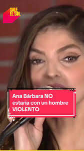 #AnaBárbara NO estaría con un hombre VIOLENTO y defiende a su pareja  #ÁngelMuñoz de #JoséEmilioFernández