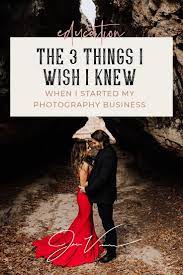 3 Things I Wish I Knew When I Started My Photography Business Photography Buisness Photography Mentoring Photography Business
