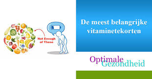 De Meest Belangrijke Vitaminetekorten Optimale Gezondheid