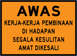 Dengan segala hormatnya saya rerujuk kepada emel puan bertarikh 27 mac 2008 berhubung perkara tersebut di atas. File Awas Kerja Kerja Pembinaan Png Wikipedia