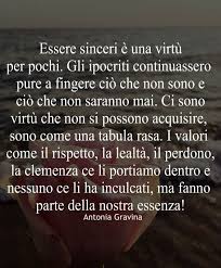 Essere Sinceri E Una Virtu Per Pochi Gli Ipocriti Continuassero Pure A Fingere Cio Che Non Sono E Cio Citazioni Quotidiane Citazioni Sagge Citazioni Bibliche