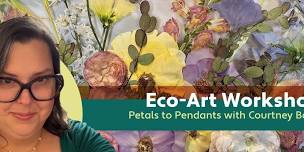 Eco-Art Workshop: Petals to Pendants