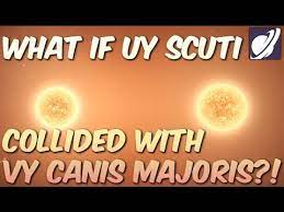 I have watched the car sit when i know someone can finish it. What If Uy Scuti Collided With Vy Canis Majoris Youtube