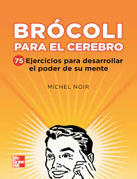 Check spelling or type a new query. Noir Michel Brocoli Para El Cerebro By Ana De Leon Issuu