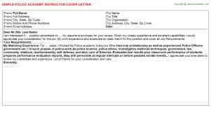 If you have never written a cover letter before, myperfectresume has police officer cover letter samples and expert tips to help you create a winning cover letter. Police Academy Instructor Cover Letters