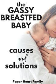 The Gassy Breastfed Baby Causes And Solutions For Baby Gas Gassy Baby Breastfed Baby Breastfeeding