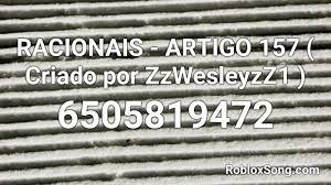 Mediafire is a file hosting, file synchronization, and cloud storage service based in shenandoah, texas, united states. Racionais Artigo 157 Criado Por Zzwesleyzz1 Roblox Id Roblox Music Codes