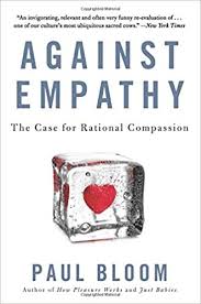 Against Empathy The Case For Rational Compassion Paul Bloom 9780062339348 Amazon Com Books In 2020 Empathy Psychology Books Compassion