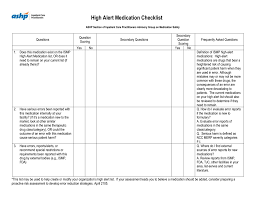 Although mistakes may or may not be more common with these drugs, the consequences of an error are clearly more devastating to patients. High Alert Medication Checklist
