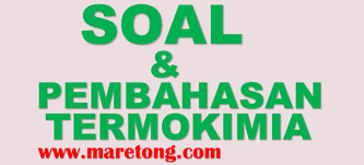 Maybe you would like to learn more about one of these? Maretong Soal Dan Pembahasan Termokimia