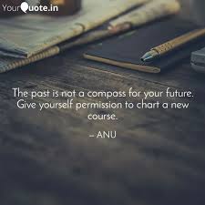 the past is not a compass quotes writings by anjali