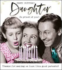 Find the perfect happy birthday daughter message on one of these pages: Funny Daughter Birthday Card Thanks For Making Us Look Like Good Parents Birthday Cards For Daughter Funny Birthday Cards Daughters Birthday
