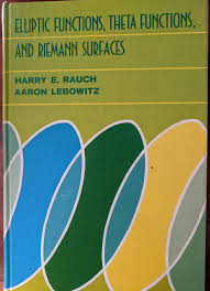 Elliptic functions, theta functions, and Riemann surfaces by Harry Ernest  Rauch