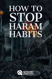 How To Stop Haram Habits Islamic Quote Based On Quran Lesson About The Halal And Haram In Islam How To Break Bad Learn Islam Islamic Teachings Quran Quotes