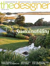 The Designer Summer 2018 Sustainable Landscaping Landscape Design Sustainable Garden