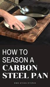 How To Season A Carbon Steel Pan Carbon Steel Pan Carbon Steel Seasoning Cast Iron