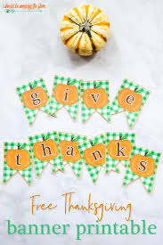 Large collections of hd transparent thanksgiving banner png images for free download. Free Thanksgiving Banner Printable I Should Be Mopping The Floor