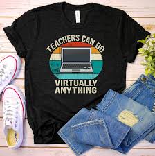 Teachers Can Do Virtually Anything Distance Learning Virtual Teacher Shirt Back To School Teacher Shirts Teacher Shirt Designs Teacher Shirts Funny
