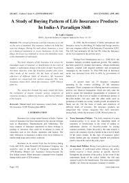 Some life insurance policies allow policy holders to cash out their insurance at the end of the life insurance term, or offer permanent life insurance that grows in value over time and can ultimately be cashed in. Pdf A Study Of Buying Pattern Of Life Insurance Products In India A Paradigm Shift