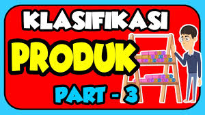 Maybe you would like to learn more about one of these? Klasifikasi Produk Produk Konsumen Produk Industri Psw