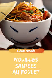 Nouilles Sautees Au Poulet Recettes Recette Nouilles Sautees Poulet Recettes De Cuisine Nouilles
