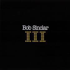 Christophe le friant, better known by his stage name bob sinclar, is a french record producer, house music dj, remixer and the owner of the. Iii Bob Sinclar Album Wikipedia