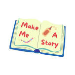 Make Me a Story *for ages 3-7 with a caregiver