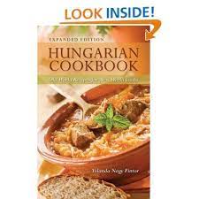 Hungarian Cookbook Old World Recipes For New World Cooks Expanded Edition Yolanda Nagy Fintor 9780781812405 Amazon Hungarian Recipes Recipes World Recipes