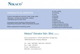 Sesuai untuk mereka yang ingin mengembangkan perniagaan atau perniagaan yang dijalankan adalah berskala besar. Nikaco Elevator Sdn Bhd Butterworth Malaysia Contact Phone Address
