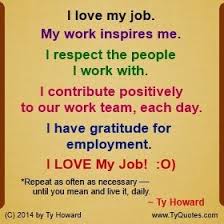I Love My Job Google Search Job Quotes Work Quotes Love My Job Quotes