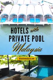 List of hotels in penang from budget inns to mainstream chain hotels, small luxury hotels, guesthouses, and others. Best Choices For A Hotel With Private Pool Malaysia 2021 Dive Into Malaysia Private Pool Best Resorts Best Hotels