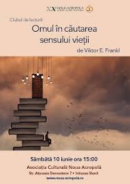 Şi este puţin probabil că această problemă imediat va dispărea din gândurile lor, oamenii se vor gândi, vor reflecta în căutarea unui răspuns, dar răspunsul la această întrebare va fi scopul vieţii. Noua Acropola Omul In Cautarea Sensului Vietii De Viktor Frankl