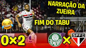 Fim Do Tabu Palmeiras 0x2 Sao Paulo Narracao Da Zueira Memes Zoando O Palmeiras Youtube
