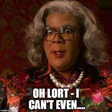 Hallelujer It S 30 Funny Madea Memes That Are Just Plain Funny Sayingimages Com