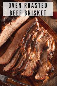 Beef Brisket Roasted In The Oven Recipe Oven Roast Beef Beef Brisket Oven Roast