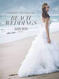 Beach Wedding Dresses Destination Wedding Dresses David S Bridal Beach Wedding Dress Wedding Dresses Beach Wedding