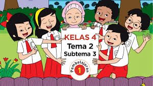 Kami membagikan kunci jawaban untuk tema 2 ini. Tematik Kelas 4 Tema 2 Subtema 3 Pembelajaran 1 Youtube