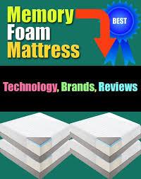 Best Memory Foam Mattresses Brand Technology And Reviews Memory Foam Mattress Foam Mattress Memories