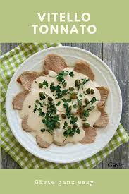 Essen Wie Im Restaurant Vitello Tonnato Italienische Vorspeisen Thunfischsauce Rezepte
