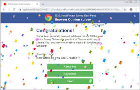 Scammers typically ask for the money on a specific, popular card, such as itunes, google play, or amazon. Remove The Chrome Annual Visitor Survey Scam