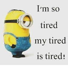 I M So Tired My Tired Is Tired Meme On Me Me