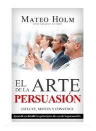 Libro que presenta un conjunto de informaciones y tecnicas que poniendolas en practica podremos descubrir realmente lo relevante del arte de la persuacion. Top 7 Mejores Libros De Persuasion Para Manipular Personas