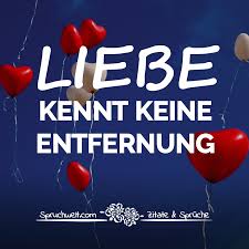 Liebe Kennt Keine Entfernung Liebesspruche Liebe Spruch Liebesspruche Spruche