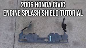 2006 Honda Civic Engine Splash Shield Tutorial Youtube