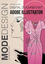 Books Download Modedesign Digital Zeichnen Mit Adobe Illustrator Full Online Freak24 Ponel Immobilier Fr