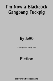 Im Now a Blackcock Gangbang Fuckpig - Fiction Sex Story