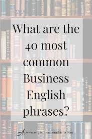 Business English Words And Phrases You Need To Know To Speak English Confidently And Fluently Click The Link B English Words English Phrases How To Pronounce