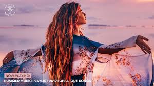 Summer Music Playlist 2019 Chill Out Songs Youtube
