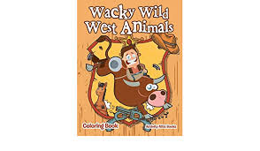 Anti stress coloring book for adults: Wacky Wild West Animals Coloring Book Amazon De Books Activity Attic Fremdsprachige Bucher